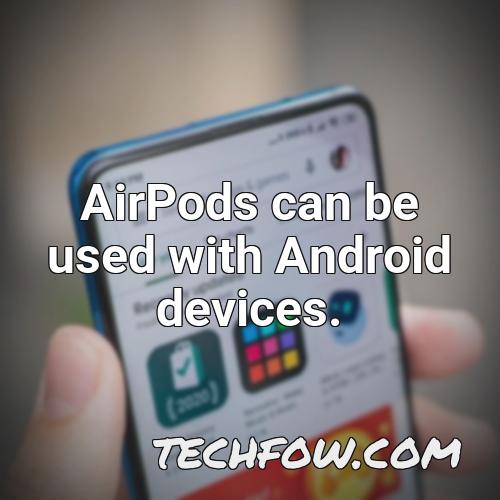 airpods can be used with android devices