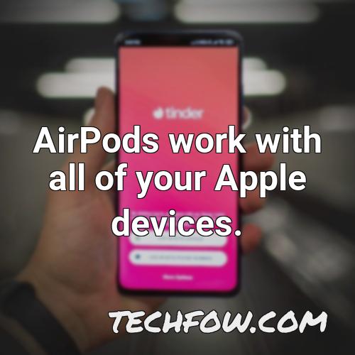 airpods work with all of your apple devices