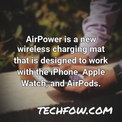 airpower is a new wireless charging mat that is designed to work with the iphone apple watch and airpods