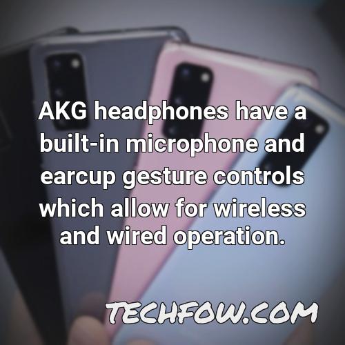 akg headphones have a built in microphone and earcup gesture controls which allow for wireless and wired operation