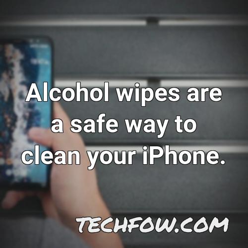 alcohol wipes are a safe way to clean your iphone