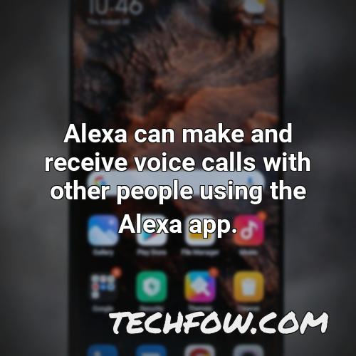 alexa can make and receive voice calls with other people using the alexa app