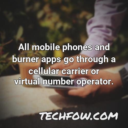 all mobile phones and burner apps go through a cellular carrier or virtual number operator