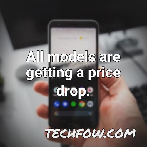 all models are getting a price drop