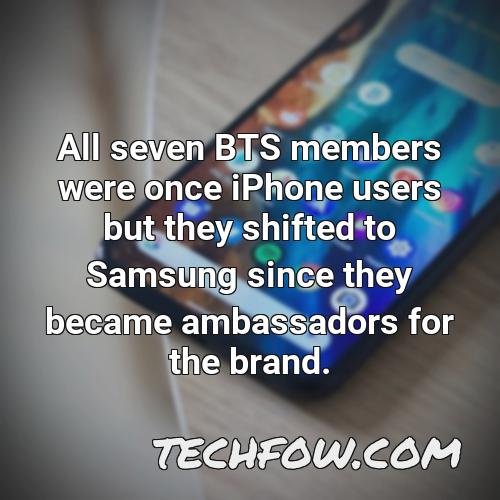 all seven bts members were once iphone users but they shifted to samsung since they became ambassadors for the brand 1