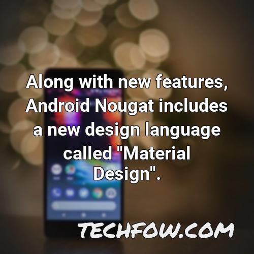 along with new features android nougat includes a new design language called material design