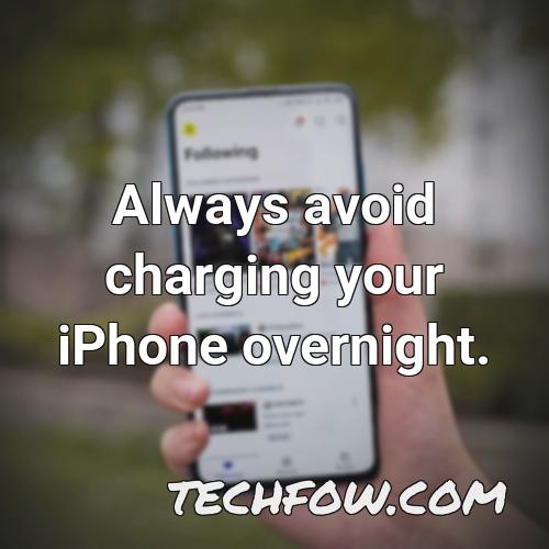 always avoid charging your iphone overnight