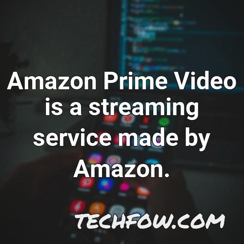 amazon prime video is a streaming service made by amazon