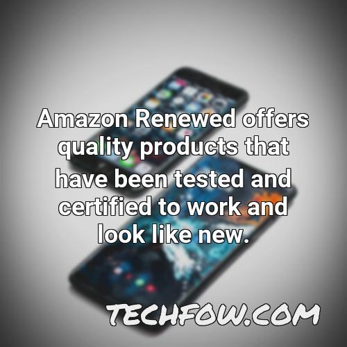 amazon renewed offers quality products that have been tested and certified to work and look like new