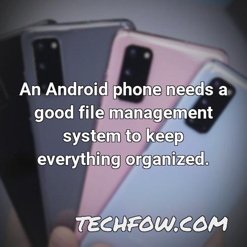 an android phone needs a good file management system to keep everything organized