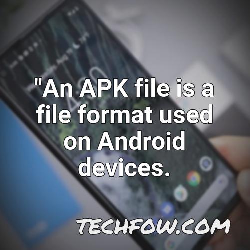 an apk file is a file format used on android devices