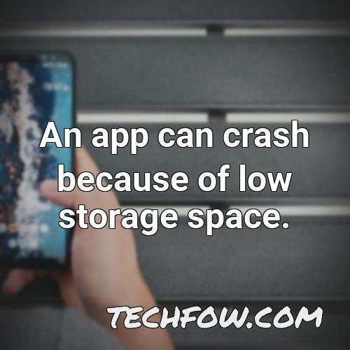 an app can crash because of low storage space