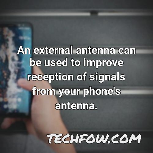 an external antenna can be used to improve reception of signals from your phone s antenna