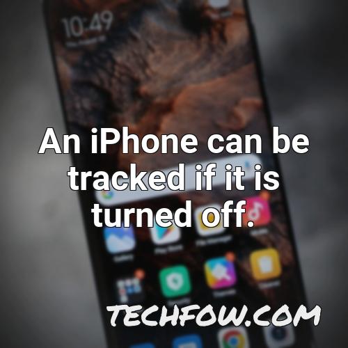 an iphone can be tracked if it is turned off