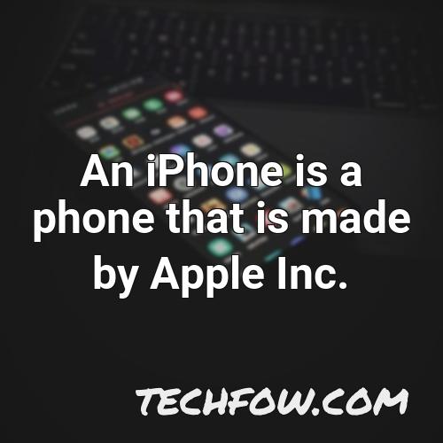 an iphone is a phone that is made by apple inc