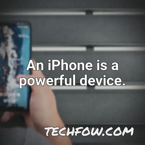 an iphone is a powerful device