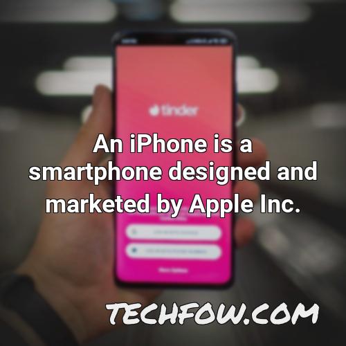 an iphone is a smartphone designed and marketed by apple inc