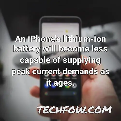 an iphone s lithium ion battery will become less capable of supplying peak current demands as it ages