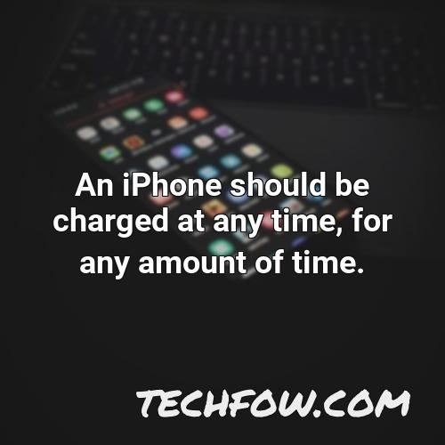 an iphone should be charged at any time for any amount of time