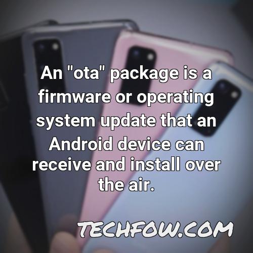 an ota package is a firmware or operating system update that an android device can receive and install over the air