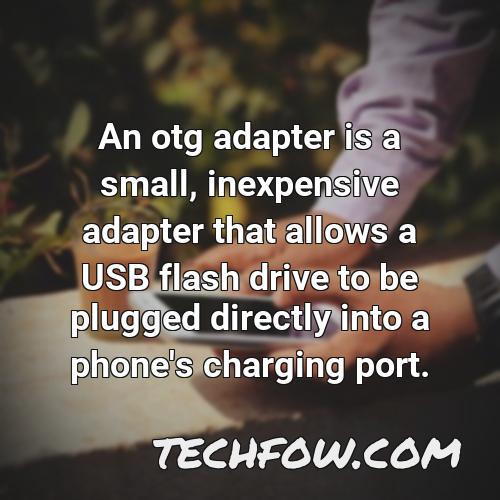 an otg adapter is a small inexpensive adapter that allows a usb flash drive to be plugged directly into a phone s charging port