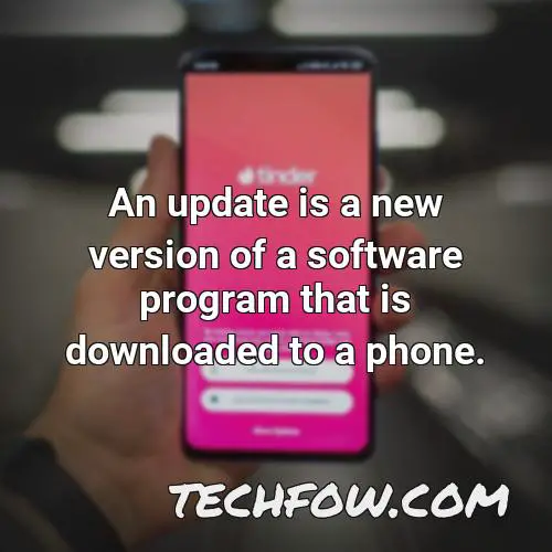 an update is a new version of a software program that is downloaded to a phone