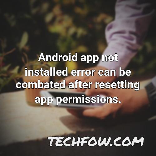 android app not installed error can be combated after resetting app permissions