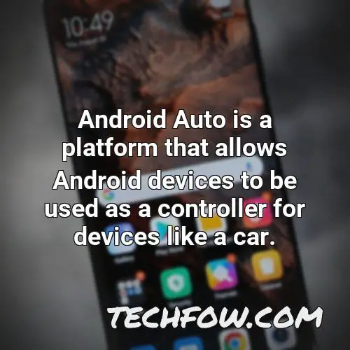 android auto is a platform that allows android devices to be used as a controller for devices like a car
