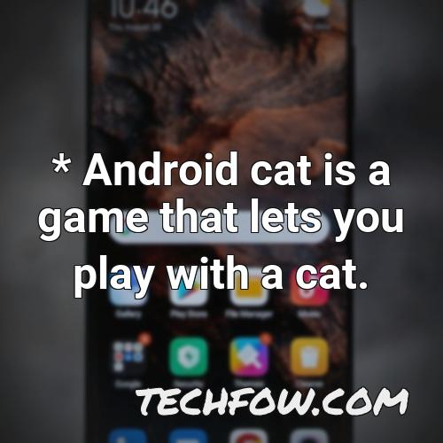 android cat is a game that lets you play with a cat
