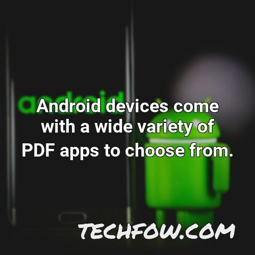 android devices come with a wide variety of pdf apps to choose from