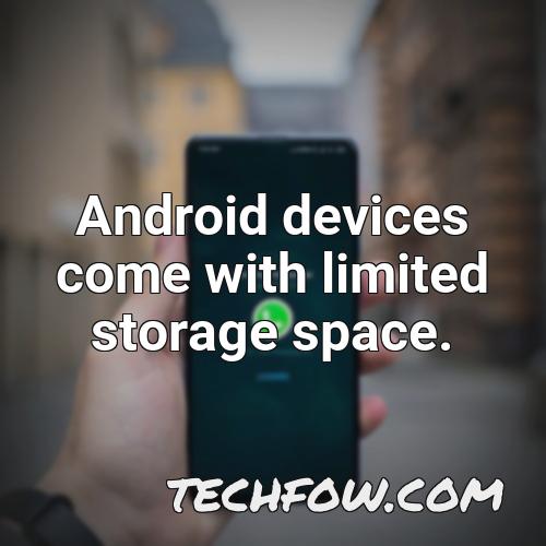 android devices come with limited storage space 1