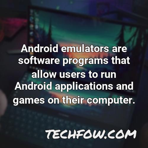 android emulators are software programs that allow users to run android applications and games on their computer