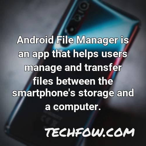 android file manager is an app that helps users manage and transfer files between the smartphone s storage and a computer