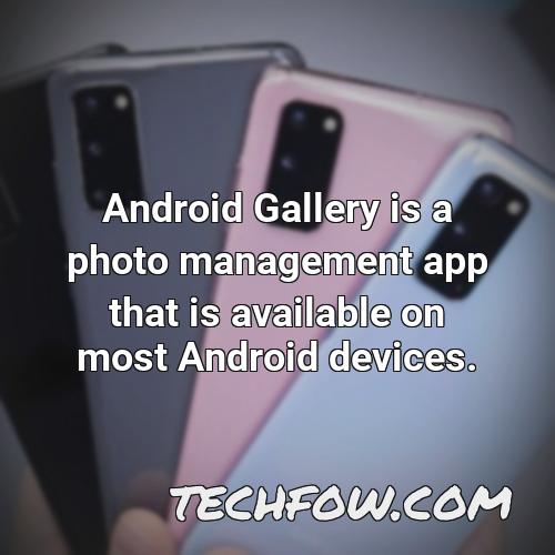 android gallery is a photo management app that is available on most android devices