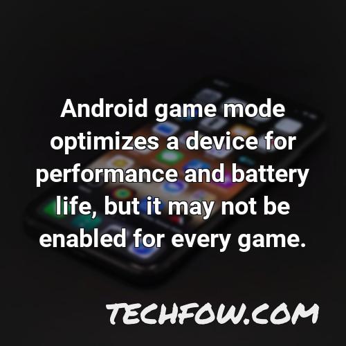 android game mode optimizes a device for performance and battery life but it may not be enabled for every game