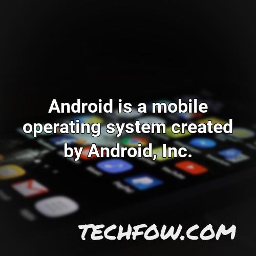 android is a mobile operating system created by android inc 1