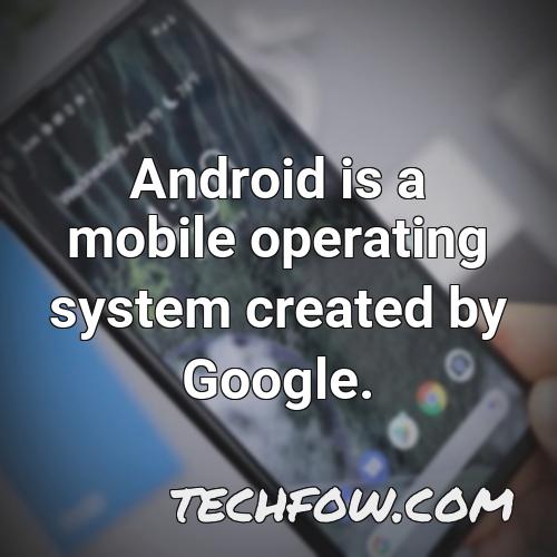 android is a mobile operating system created by google 18