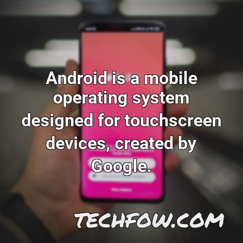 android is a mobile operating system designed for touchscreen devices created by google