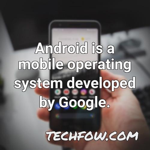 android is a mobile operating system developed by google 1