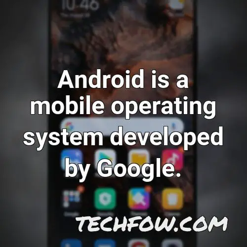android is a mobile operating system developed by google 15