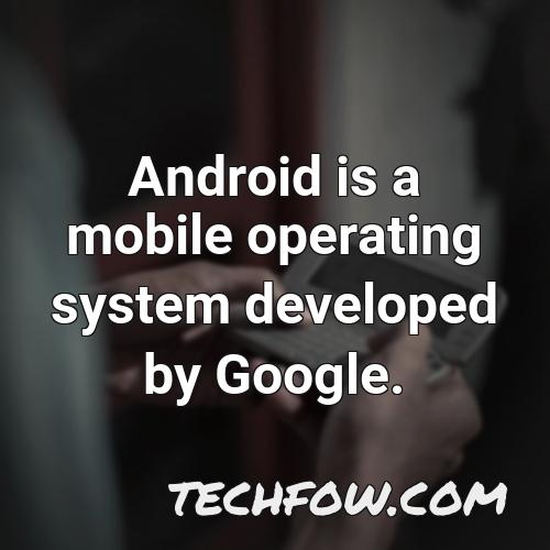 android is a mobile operating system developed by google 22