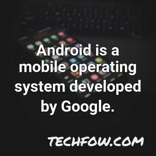 android is a mobile operating system developed by google 26
