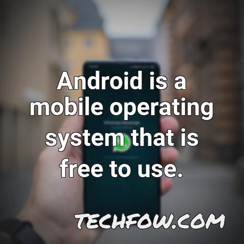 android is a mobile operating system that is free to use