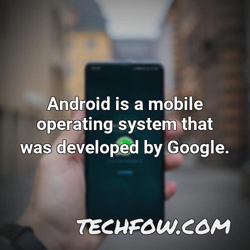 android is a mobile operating system that was developed by google