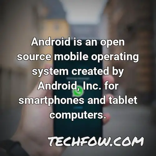 android is an open source mobile operating system created by android inc for smartphones and tablet computers
