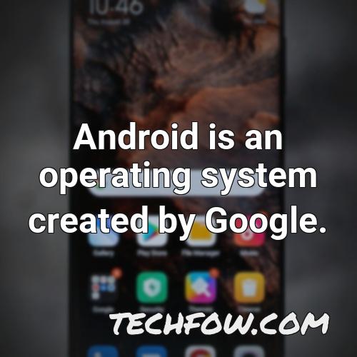 android is an operating system created by google 1