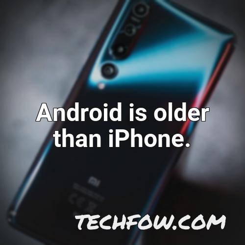 android is older than iphone