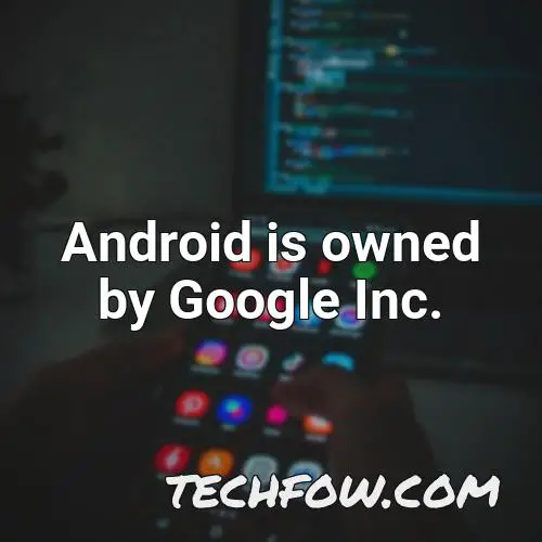 android is owned by google inc