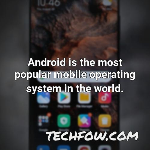 android is the most popular mobile operating system in the world 2