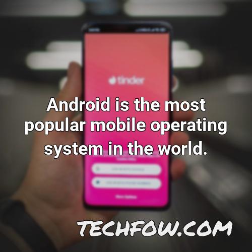android is the most popular mobile operating system in the world 4